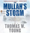 The Mullah's Storm (MP3 Book) - Scott Brick, Tom Young