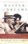 Master Of Dreams: A Memoir Of Isaac Bashevis Singer - Dvorah Telushkin