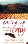 Eating Up Italy: Voyages on a Vespa - Matthew Fort