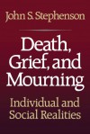 Death, Grief, and Mourning - John Stephenson