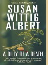Dilly of a Death - Susan Wittig Albert