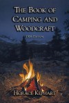 The Book of Camping & Woodcraft: 1906 Edition - Horace Kephart