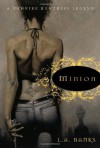 Minion (Vampire Huntress Legends) - L.A. Banks
