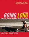 Going Long: Training for Triathlon's Ultimate Challenge - Joe Friel, Gordon Byrn