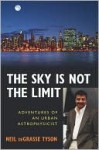 Sky Is Not the Limit, The - Neil deGrasse Tyson