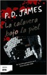 La Calavera Bajo La Piel - P.D. James