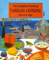 The Complete Book of Turkish Cooking - Ayla Esen Algar