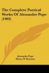 The Complete Poetical Works of Alexander Pope (1903) - Alexander Pope, Henry W. Boynton