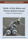 Mobile Ad Hoc Robots and Wireless Robotic Systems: Design and Implementation - Raul Aquino Santos, Omar Lengerke, Arthur Edwards-Block