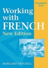 Working With French: Foundation Level - Margaret Mitchell