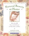 Natural Beauty at Home, Revised Edition: More Than 250 Easy-to-Use Recipes for Body, Bath, and Hair - Janice Cox, Dorothy Reinhardt