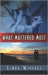 What Mattered Most - Linda Winfree