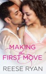 Making the First Move - Reese Ryan