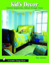 Kids Decor: Interior Inspirations, Infants Through Teens - Tina Skinner