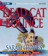 The Dead Cat Bounce: A Home Repair is Homicide Mystery - Sarah Graves, Lindsay Ellison