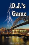 D.J.'s Game: A Guide to Spiritual Enlightenment - David James