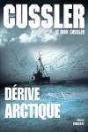 Dérive arctique - Florianne Vidal, Clive Cussler, Dirk Cussler