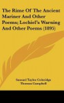 The Rime of the Ancient Mariner and Other Poems; Lochiel's Warning and Other Poems (1895) - Samuel Taylor Coleridge, Thomas Campbell