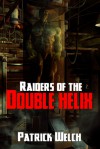 Raiders of the Double Helix - Patrick Welch