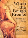 When the Bough Breaks: Rockabye Baby - Oscar Patton