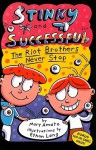 Stinky and Successful: The Riot Brothers Never Stop - Mary Amato, Ethan Long