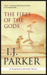 The Fires of the Gods - I.J. Parker