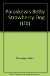 The Strawberry Dog - Betty Paraskevas