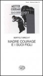 Madre Courage e i suoi figli - Bertolt Brecht, Ruth Leiser, Franco Fortini