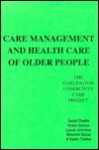 Care Management and Health Care of Older People: The Darlington Community Care Project - David Challis