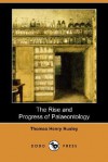 The Rise and Progress of Palaeontology (Dodo Press) - Thomas Henry Huxley