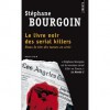 Le livre noir des serial killers - Stéphane Bourgoin