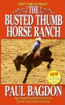 The Busted Thumb Horse Ranch - Paul Bagdon