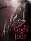 What Goes on Tour - Claire Boston