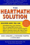 The HeartMath Solution: The Institute of HeartMath's Revolutionary Program for Engaging the Power of the Heart's Intelligence - Doc Childre, Howard Martin