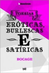 Poesias Eróticas, Burlescas e Satíricas - Manuel Maria Barbosa du Bocage