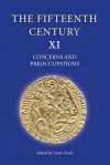 The Fifteenth Century XI: Concerns and Preoccupations - Linda Clark