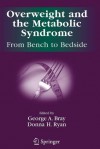 Overweight and the Metabolic Syndrome:: From Bench to Bedside - George A. Bray, Donna H. Ryan