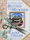 Bound for Murder - Laura Childs