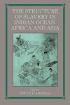 Structure of Slavery in Indian Ocean Africa and Asia - Gwyn Campbell