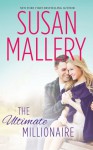 The Ultimate Millionaire - Susan Mallery