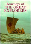 Journeys of the Great Explorers: Thirty Famous Voyages of Global Exploration Brought Beautiful.. - Richard Cavendish, Bernard Stonehouse