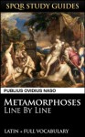 Ovid's Metamorphoses: Line by Line Latin + Vocabulary (SPQR Study Guides) - Publius Ovidius Naso, Paul Hudson