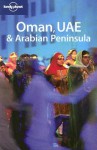 Oman, UAE & Arabian Peninsula - Jenny Walker, Terry Carter, Lonely Planet