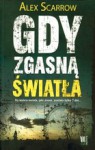 Gdy zgasną światła - Alex Scarrow