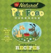 The Natural Pet Food Cookbook: Healthful Recipes for Dogs and Cats - Wendy Nan Rees, Kevin Schlanger, Troy Cummings