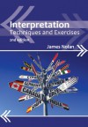 Interpretation: Techniques and Exercises (Professional Interpreting in the Real World) - James Nolan
