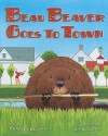 Beau Beaver Goes to Town - Frances Bloxam, Jim Sollers