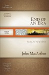 End of an Era: The Rise and Fall of Solomon - John F. MacArthur Jr.