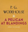 A Pelican at Blandings - P.G. Wodehouse, Nigel Lambert