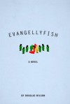 Evangellyfish - Douglas Wilson